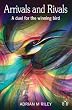 Arrivals and Rivals: A Duel for the Winning Bird