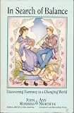 In Search of Balance: Discovering Harmony in a Changing World (0915811316) by Robbins, John