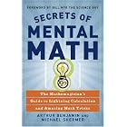 Secrets of Mental Math: The Mathemagician's Guide to Lightning Calculation and Amazing... by  Arthur Benjamin and Michael Shermer