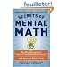 Secrets of Mental Math: The Mathemagician's Secrets of Lightning Calculation & Mental Math Tricks