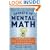 Secrets of Mental Math: The Mathemagician's Guide to Lightning Calculation and Amazing Mental Math Tricks