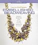 Laura McCabe's Embellished Beadweaving: Jewelry Lavished with Fringe, Fronds, Lacework & More