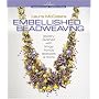 Laura McCabe's Embellished Beadweaving: Jewelry Lavished with Fringe, Fronds, Lacework & More (Beadweaving Master Class (Lark Books))