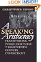 A Speaking Aristocracy: Transforming Public Discourse in Eighteenth-Century Connecticut (Published for the Omohundro Institute of Early American History and Culture, Williamsburg, Virginia)