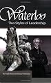 Waterloo:Two Styles of Leadership