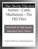 Animal Cattle Mutilations - The FBI Files