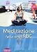 Meditazione facile come l'ABC. DVD. Con libro (Armonia videoteca del benessere)