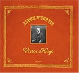 Album d'une vie : Victor Hugo par Gentner