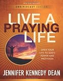 Live a Praying Life: Open Your Life to Gods Power and Provision