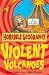 Violent Volcanoes (Horrible Geography)
