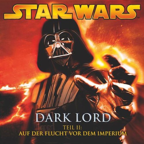 Cover image : Star Wars - Dark Lord 02. Auf der Flucht vor dem Imperium