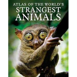 Atlas of the World's Strangest Animals - Paula Hammond
