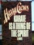 Karate is a thing of the spirit : a novel