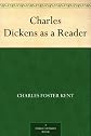 Charles Dickens as a reader. By Charles Kent.