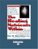 The Healing Nutrients Within (Volume 1 of 2) (EasyRead Large Edition): Facts, Findings, and New Research on Amino Acids