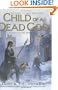 Child of a Dead God: A Novel of the Noble Dead