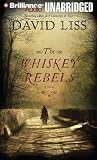 The Whiskey Rebels: A Novel