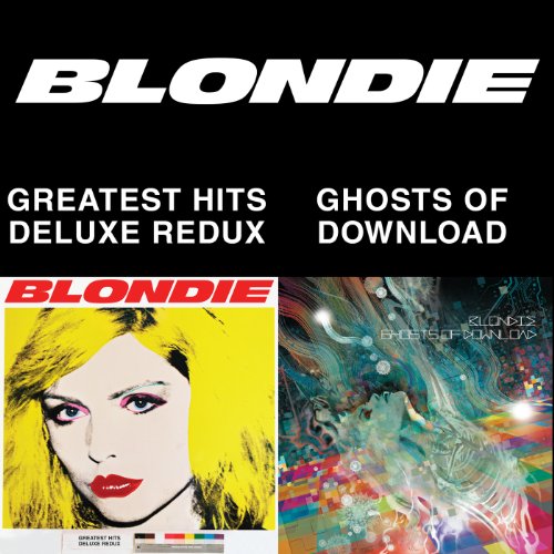 Blondie - Blondie 4(0)-Ever: Greatest Hits Deluxe Redux / Ghosts of Download [2CD/DVD Combo] - Zortam Music
