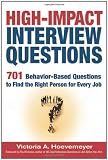 Cover of High-Impact Interview Questions: 701 Behavior-Based Questions to Find the Right Person for Every Job