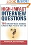 High-Impact Interview Questions: 701 Behavior-Based Questions to Find the Right Person for Every Job