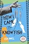 How I Came to Know Fish (Penguin Translated Texts)