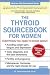 The Thyroid Sourcebook for Women