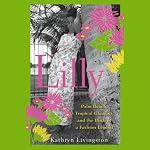 Lilly: Palm Beach, Tropical Exuberance, and the Birth of a Fashion Legend | Kathryn Livingston