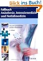 Fallbuch An�sthesie, Intensivmedizin und Notfallmedizin