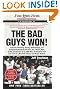 The Bad Guys Won: A Season of Brawling, Boozing, Bimbo Chasing, and Championship Baseball with Straw, Doc, Mookie, Nails, the Kid, and the Rest of the ... Put on a New York Uniform--and Maybe the Best