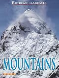Mountains (Extreme Habitats) (Extreme Habitats)