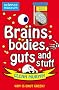 Science: Sorted! Brains, bodies, guts and stuff (Science Museum)