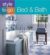 Bed & Bath (Style to Go)