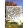L'Alchimie de la pri�re de Terry Lynn Taylor