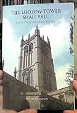 Till Ludlow Tower shall fall : Ludlow's sacrifice in World War One