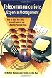Telecommunications Expense Management: How to Audit Your Bills, Reduce Expenses, and Negotiate Favorable Rates