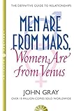 Men are from Mars, Women are from Venus: AND How to Get What You Want in Your Relationships: A Practical Guide for Improving Communication and Getting What You Want in Your Relationships