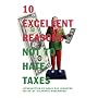 10 Excellent Reasons Not to Hate Taxes