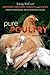 Pure Poultry: Living Well with Heritage Chickens, Turkeys and Ducks