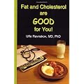 Fat and Cholesterol are Good for You