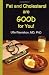 Fat and Cholesterol are Good for You