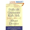Difficult Questions Kids Ask and Are Afraid to Ask About Divorce