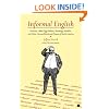 Informal English: Puncture Ladies, Egg Harbors, Mississippi Marbles, and Other Curious Words and Phrases of North America