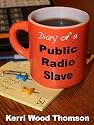 Diary of a Public Radio Slave