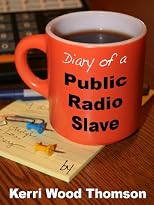 Diary of a Public Radio Slave