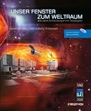 Unser Fenster zum Weltraum: 400 Jahre Entdeckungen mit Teleskopen - Lars Lindberg Christensen