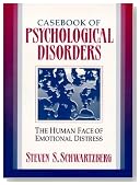 Casebook of Psychological Disorders: The Human Face of Emotional Distress