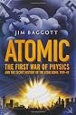 Atomic: The First War of Physics and the Secret History of the Atom Bomb 1939-49