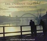 The story of the Tyne : and the hidden rivers of Newcastle