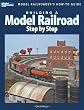 Building a Model Railroad Step by Step (Model Railroader's How-To Guides)