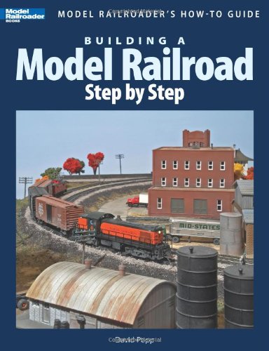 Building a Model Railroad Step-by-step: Model Railroader's How-to-guide (Model Railroader's How-To Guides)
